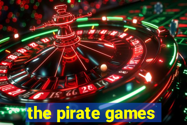 the pirate games